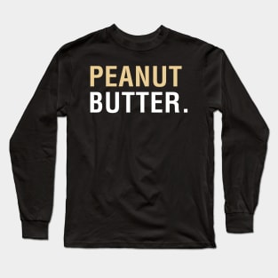 Peanut Butter Long Sleeve T-Shirt